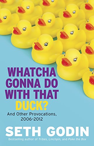 Download Whatcha Gonna Do With That Duck?: And Other Provocations, 2006-2012 Download Whatcha Gonna Do With That Duck?: And Other Provocations, 2006-2012