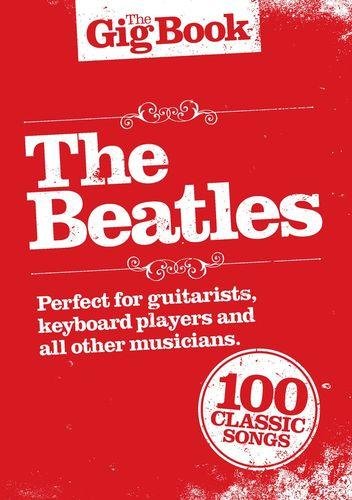 Preisvergleich Produktbild The Gigbook The Beatles Melody Lyrics Chords Book