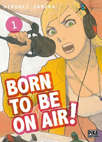 Born to be on air! — Tome 1