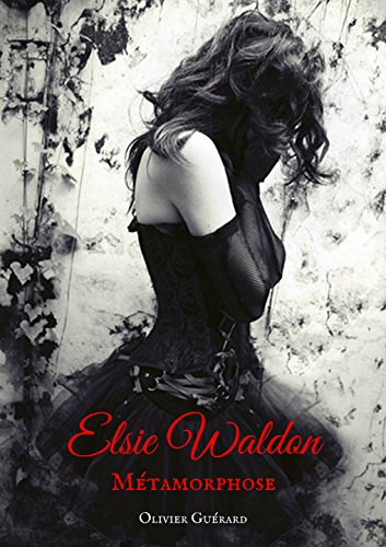 Download Elsie Waldon: T.1 - Métamorphose Download Elsie Waldon: T.1 - Métamorphose