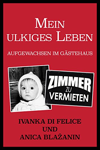 Download Mein ulkiges Leben: Aufgewachsen im Gästehaus Download Mein ulkiges Leben: Aufgewachsen im Gästehaus