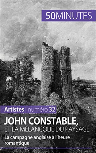 Download John Constable et la mélancolie du paysage: La campagne anglaise à l’heure romantique (Artistes t. 32) Download John Constable et la mélancolie du paysage: La campagne anglaise à l’heure romantique (Artistes t. 32)