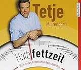 Halbfettzeit: Mein neues Leben ohne Rettungsringe by 