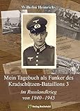 Im Russlandkrieg von 1940-1945: Mein Tagebuch als Funker des Kradschützen-Bataillons 3 by Wilhelm Heinrichs