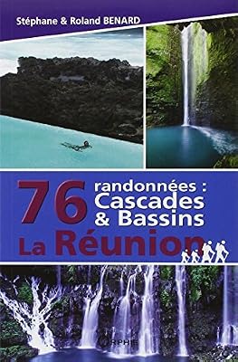 76 randonnées : cascades & bassins La Réunion