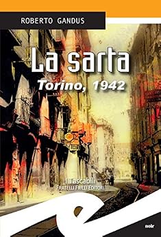 Roberto Gandus - La sarta. Torino, 1942 (2015)