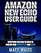 Produktbild Amazon New Echo User Guide (personal assistant): Everything You Need To Know To Master Your Amazon Echo And Alexa