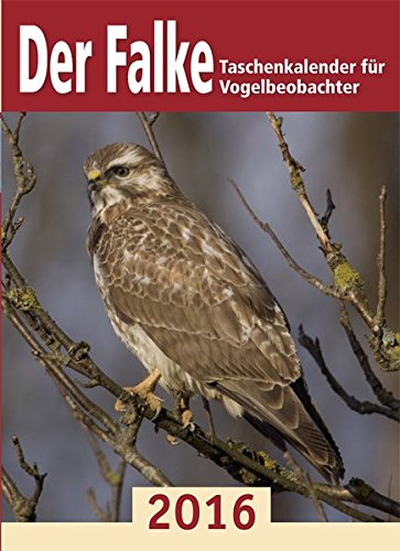 Der Falke-Taschenkalender für Vogelbeobachter 2016 Der Falke-Taschenkalender für Vogelbeobachter 2016