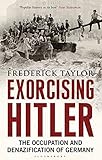 Exorcising Hitler: The Occupation and Denazification of Germany