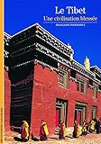 Le Tibet : Une civilisation blessée