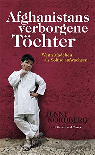 Download Afghanistans verborgene Töchter: Wenn Mädchen als Söhne aufwachsen Download Afghanistans verborgene Töchter: Wenn Mädchen als Söhne aufwachsen