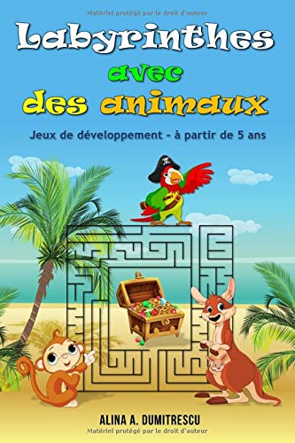 Labyrinthes avec des animaux: Jeux de développement - à partir de 5 ans Labyrinthes avec des animaux: Jeux de développement - à partir de 5 ans