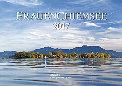 Frauenchiemsee 2017: Broschürenkalender mit Fotos, Tierkreiszeichen und Mondphasen