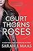 A Court of Thorns and Roses (English Edition) by 