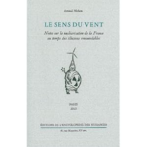 Le sens du vent : Notes sur la nucléarisation de la France au temps des illusions renouvelables Livre en Ligne Le sens du vent : Notes sur la nucléarisation de la France au temps des illusions renouvelables Livre en Ligne - Telecharger Ebook
