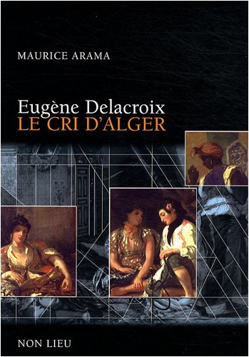 Télécharger Eugène Delacroix, le cri d'Alger PDF Ebook En Ligne