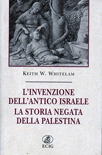 L'invenzione dell'antico Israele. La storia negata della Palestina L'invenzione dell'antico Israele. La storia negata della Palestina
