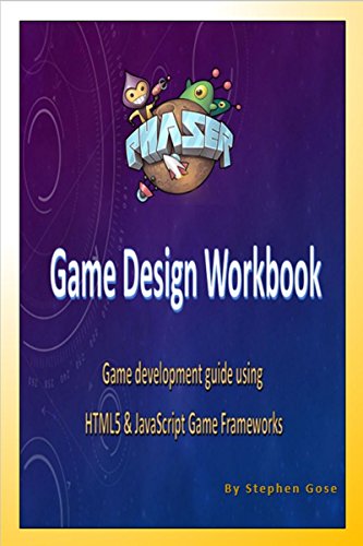 Phaser.js Game Design Workbook: Game development guide using Phaser JavaScript Game Framework (English Edition)