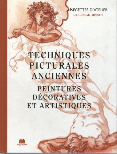 Télécharger Techniques picturales anciennes. Peintures décoratives et artistiques livre En ligne