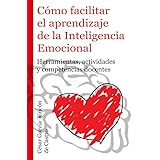 Cómo facilitar el aprendizaje de la Inteligencia Emocional: Herramientas, actividades y competencias docentes