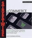 Image de Streetwise ECommerce: Establish Your Online Business, Expand Your Reach, and Watch Your Profits Soar