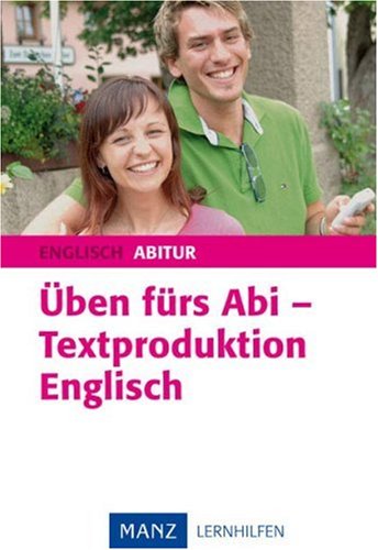 Download Üben fürs Abi. Textproduktion Englisch Download Üben fürs Abi. Textproduktion Englisch