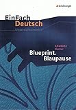 Image de EinFach Deutsch Unterrichtsmodelle: Charlotte Kerner: Blueprint. Blaupause: Klassen 8 - 10