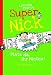 Produktbild Super Nick - Platz da, ihr Nieten!: Ein Comic-Roman Band 3 (Die Super Nick-Reihe, Band 3)
