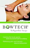 BOWTECH - The Original Bowen Technique: Healing the body gently, Releasing pain and tension by Manfred Zanzinger, Sabine Knoll