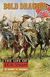 Bold Dragoon: The Life of J.E.B. Stuart by