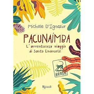 Pacunaimba: L'avventuroso viaggio di Santo Emanuel