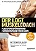 Der LOGI-Muskel-Coach: Die ultimative Sporternährung für Muskelaufbau und Ausdauertraining by Torsten, Dr. Albers, Nicolai, Dr. Worm