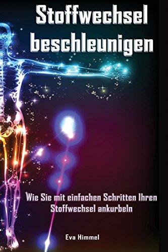 Download Stoffwechsel beschleunigen Wie Sie mit einfachen Mitteln Ihren Stoffwechsel besc Download Stoffwechsel beschleunigen Wie Sie mit einfachen Mitteln Ihren Stoffwechsel besc