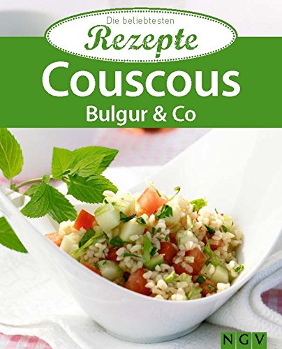Download Couscous, Bulgur & Co.: Die beliebtesten Rezepte Download Couscous, Bulgur & Co.: Die beliebtesten Rezepte