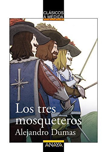 Los tres mosqueteros (CLÁSICOSClásicos a Medida)