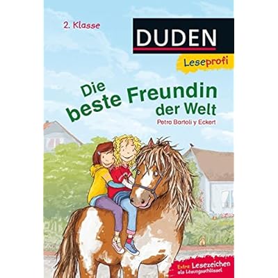 Leseprofi - Die beste Freundin der Welt, 2. Klasse (DUDEN Leseprofi 2. Klasse)