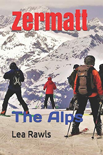 Zermatt: The Alps (Photo Book) Zermatt: The Alps (Photo Book)