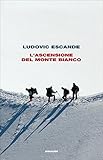 L'ascensione del Monte Bianco (Frontiere Einaudi)