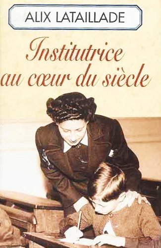 <a href="/node/10457">Institutrice au coeur du siècle</a>