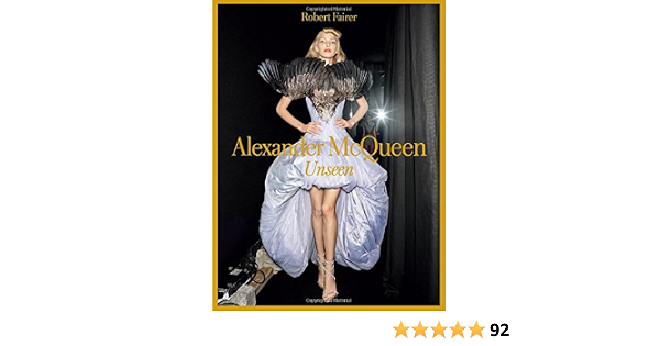 Alexander McQueen: Unseen : Fairer, Robert, Singer, Sally, Wilcox, Claire:  Libri