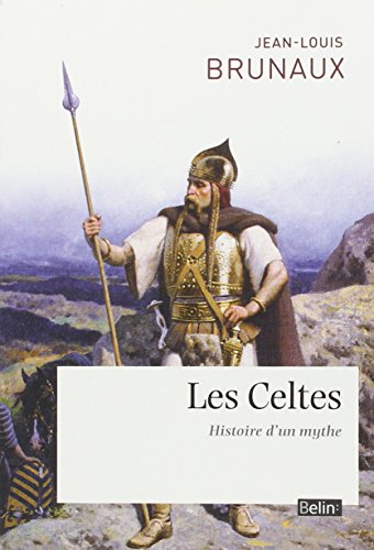Les  Celtes : histoire d'un mythe
