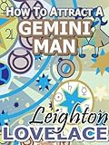 Image de How To Attract A Gemini Man - The Astrology for Lovers Guide to Understanding Gemini Men, Horoscope Compatibility Tips and Much More (English Edition)
