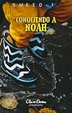 Image de Conociendo a Noah (Saga Smeed nº 1)