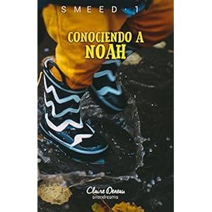 Conociendo a Noah (Saga Smeed nº 1)