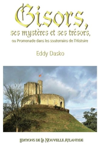 Télécharger GISORS, ses mystères et ses trésors PDF Livre En Ligne Télécharger GISORS, ses mystères et ses trésors PDF Livre En Ligne