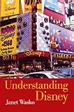 Understanding Disney: The Manufacture of Fantasy (English Edition) by 