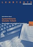 Image de Systemtheorie Sozialer Arbeit: Neue Ansätze und Veränderte Perspektiven (Lehrtexte Erziehung)