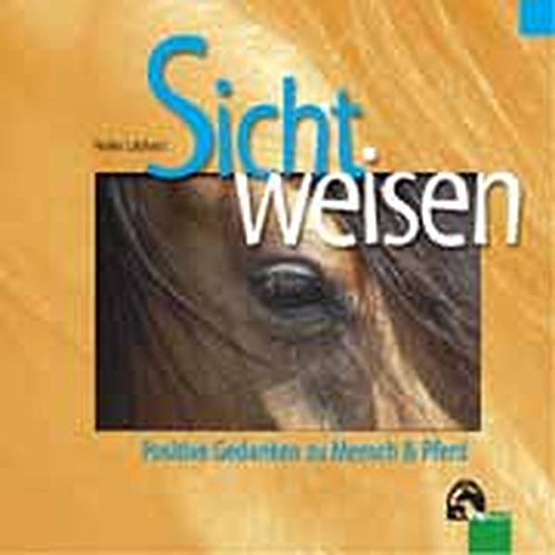 Download Sichtweisen. Positive Gedanken zu Mensch und Pferd Download Sichtweisen. Positive Gedanken zu Mensch und Pferd