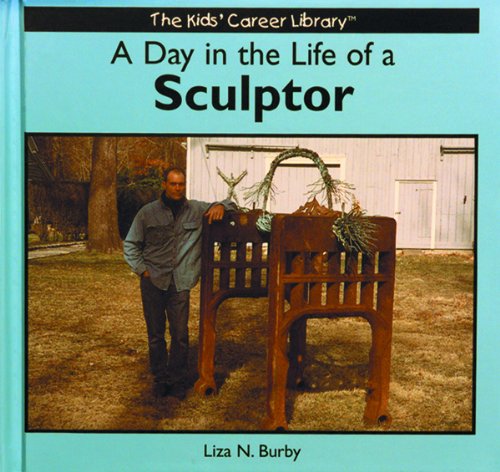 A Day in the Life of a Sculptor (The Kids' Career Library)