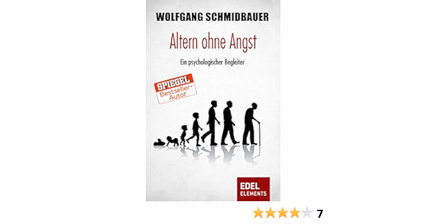 Altern Ohne Angst Ein Psychologischer Begleiter Ebook Schmidbauer Wolfgang Amazon De Kindle Shop